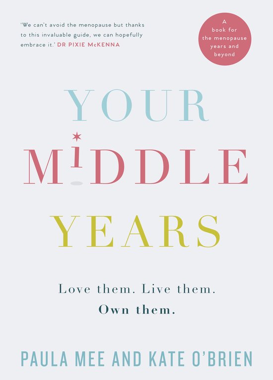 Your Middle Years – Love Them. Live Them. Own Them. - cover