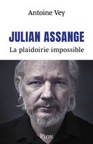 Julian Assange - La plaidoirie impossible