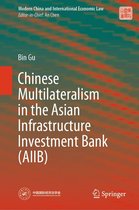 Modern China and International Economic Law - Chinese Multilateralism in the Asian Infrastructure Investment Bank (AIIB)