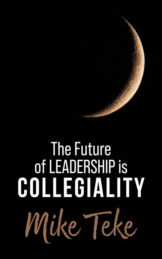 The Future of Leadership is Collegiality - cover