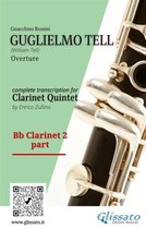 William Tell (overture) for Clarinet Quintet 3 - Clarinet 2 part: "Guglielmo Tell" overture arranged for Clarinet Quintet