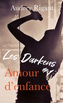 Les Darkens 1 - Les Darkens tome 1: Amour d'enfance