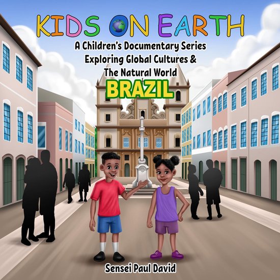 Kids On Earth A Children's Documentary Series Exploring Global Cultures and The Natural World - Kids On Earth A Children's Documentary Series Exploring Human Culture & The Natural World - Brazil