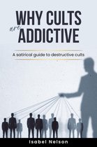 Why Cults are Addictive: A Satirical Guide to Destructive Cults