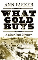 Silver Rush Mysteries - What Gold Buys