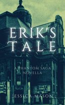 The Phantom Saga - Erik's Tale