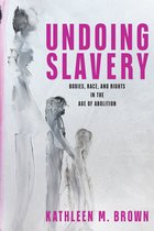 Early American Studies- Undoing Slavery