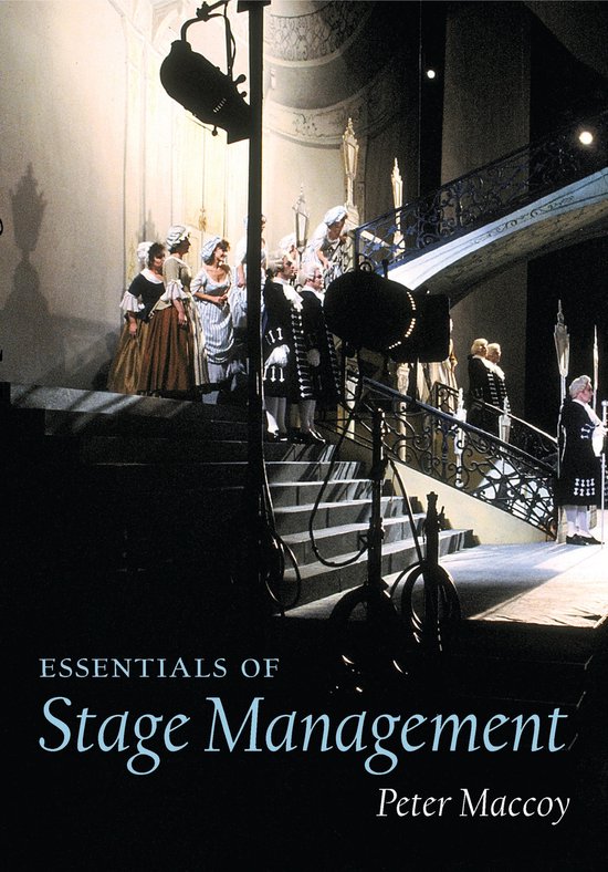 Boekomslag: "Essentials of Stage Management" door Peter Maccoy, met een foto van een toneelopvoering met mensen in historische kleding op een trap.