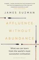 Affluence Without Abundance What We Can Learn from the World's Most Successful Civilisation