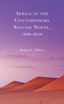 Africa in the Contemporary Spanish Novel, 1990–2010