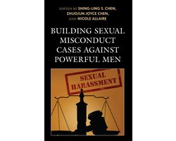 Building Sexual Misconduct Cases against Powerful Men