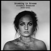 Drowning in Dreams: Acoustic Sessions 2020-2021