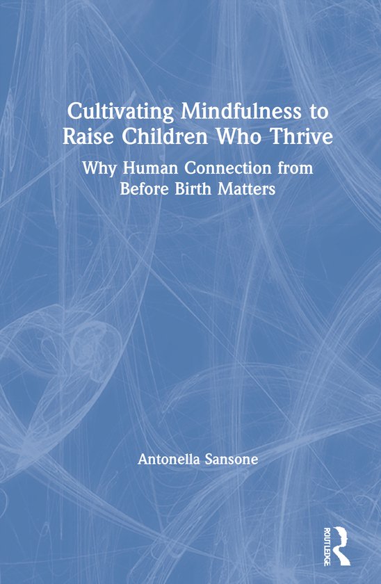 Cultivating Mindfulness to Raise Children Who Thrive - cover