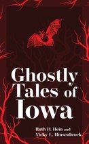 Hauntings, Horrors & Scary Ghost Stories- Ghostly Tales of Iowa