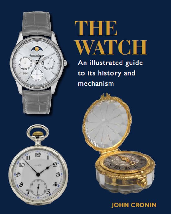 Watch - An Illustrated Guide to its History and Mechanism - cover