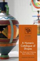 IMAGINES – Classical Receptions in the Visual and Performing Arts-A Homeric Catalogue of Shapes
