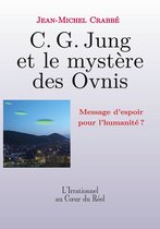 L'Irrationnel au Coeur du Réel 2 - C. G. Jung et le mystère des Ovnis