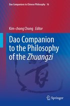 Dao Companions to Chinese Philosophy 16 - Dao Companion to the Philosophy of the Zhuangzi