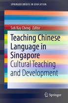 SpringerBriefs in Education - Teaching Chinese Language in Singapore