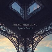 Brad Mehldau: Après Fauré