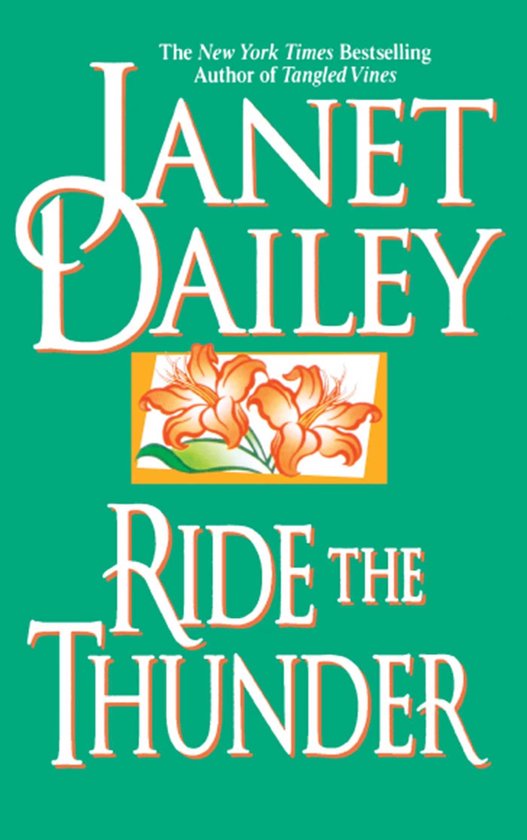 Boekomslag van 'Ride the Thunder' door Janet Dailey, met oranje lelies op een groene achtergrond.