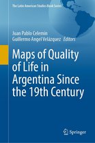 The Latin American Studies Book Series - Maps of Quality of Life in Argentina Since the 19th Century