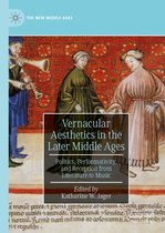 The New Middle Ages - Vernacular Aesthetics in the Later Middle Ages