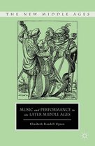The New Middle Ages - Music and Performance in the Later Middle Ages