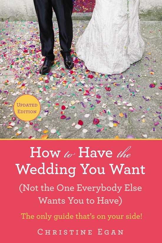 How to Have the Wedding You Want - cover