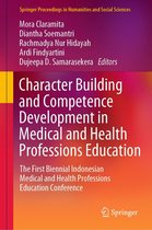 Springer Proceedings in Humanities and Social Sciences - Character Building and Competence Development in Medical and Health Professions Education