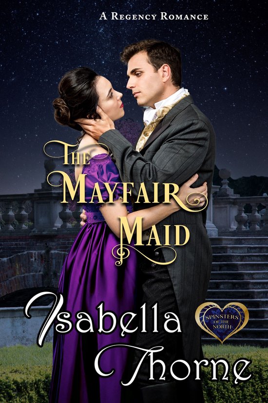 Spinsters of the North 2 - The Mayfair Maid (ebook), Isabella Thorne | 1230007540752 |... | bol