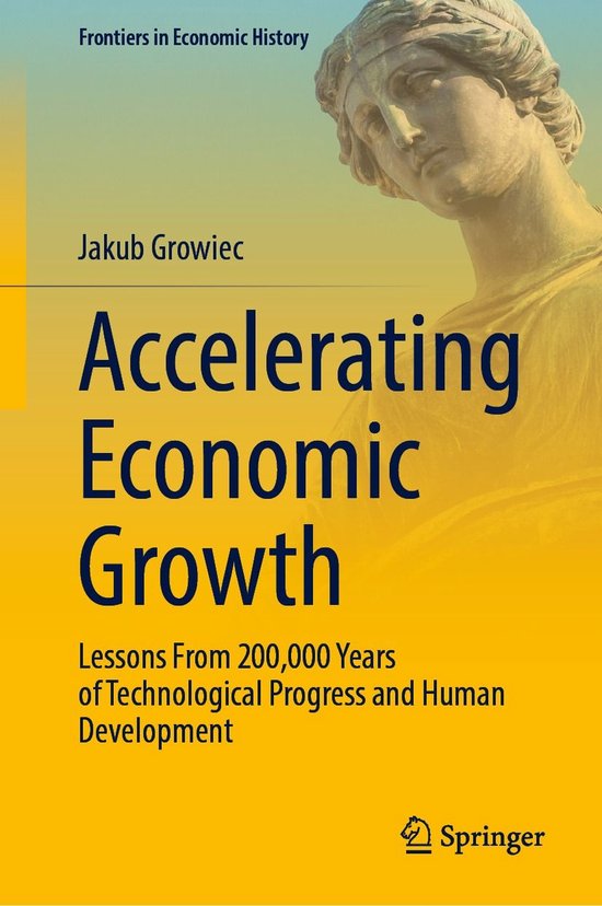 Frontiers in Economic History - Accelerating Economic Growth - cover