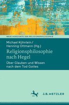 Neue Horizonte der Religionsphilosophie - Religionsphilosophie nach Hegel