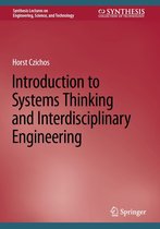 Synthesis Lectures on Engineering, Science, and Technology - Introduction to Systems Thinking and Interdisciplinary Engineering