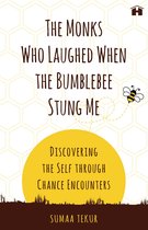 The Monks Who Laughed When the Bumblebee Stung Me