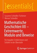 essentials - Mathematische Geschichten VII – Extremwerte, Modulo und Beweise