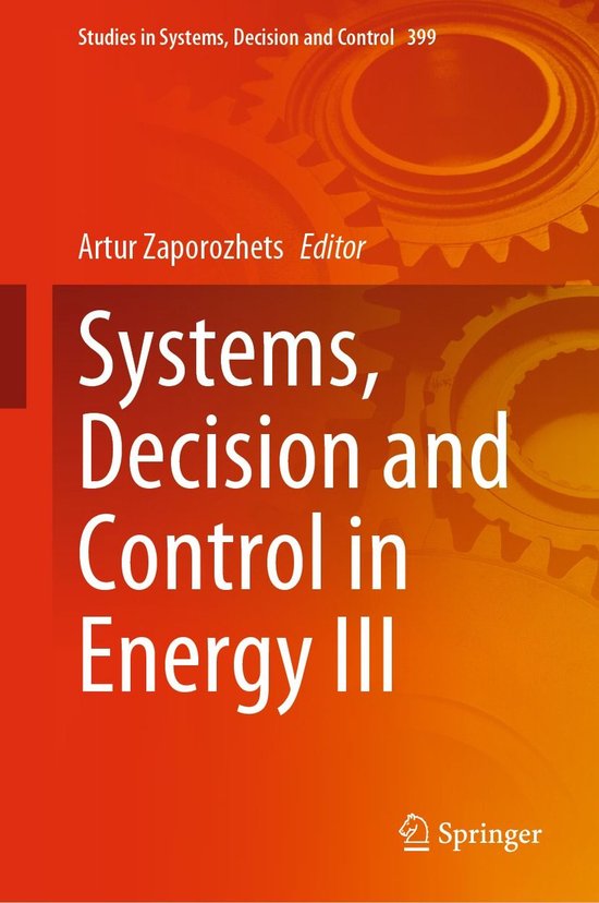 Studies in Systems, Decision and Control 399 - Systems, Decision and Control in Energy III
