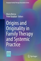 European Family Therapy Association Series - Origins and Originality in Family Therapy and Systemic Practice