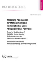 IAEA TECDOC Series- Modelling Approaches for Management and Remediation at Sites Affected by Past Activities