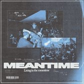 Meantime - Living In The Meantime (LP) (Coloured Vinyl)