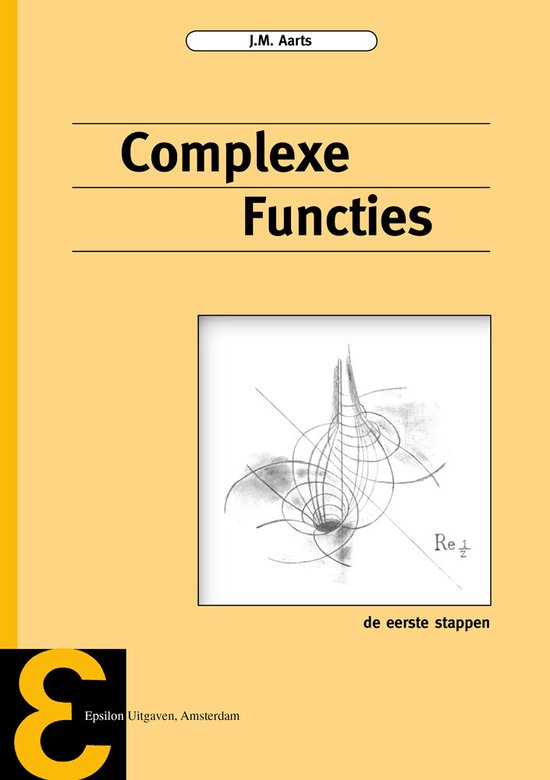 Epsilon uitgaven 20 - Complexe functies - J.M. Aarts
