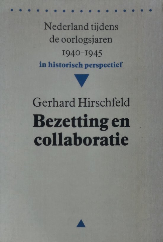 Omslag van Bezetting En Collaboratie - Nederland Tijdens De Oorlogsjaren 1940-1945
