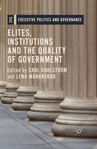 Executive Politics and Governance - Elites, Institutions and the Quality of Government