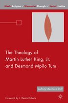 The Theology of Martin Luther King Jr and Desmond Mpilo Tutu
