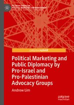 Palgrave Studies in Political Marketing and Management- Political Marketing and Public Diplomacy by Pro-Israel and Pro-Palestinian Advocacy Groups