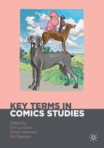 Palgrave Studies in Comics and Graphic Novels - Key Terms in Comics Studies