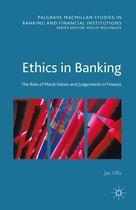 Palgrave Macmillan Studies in Banking and Financial Institutions - Ethics in Banking