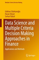 Multiple Criteria Decision Making - Data Science and Multiple Criteria Decision Making Approaches in Finance