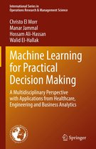 International Series in Operations Research & Management Science 334 - Machine Learning for Practical Decision Making