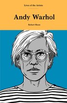 Lives of the Artists - Andy Warhol